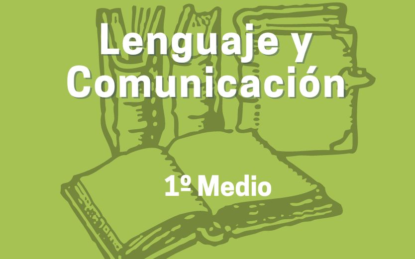 Lenguaje y Comunicación 1° Medio